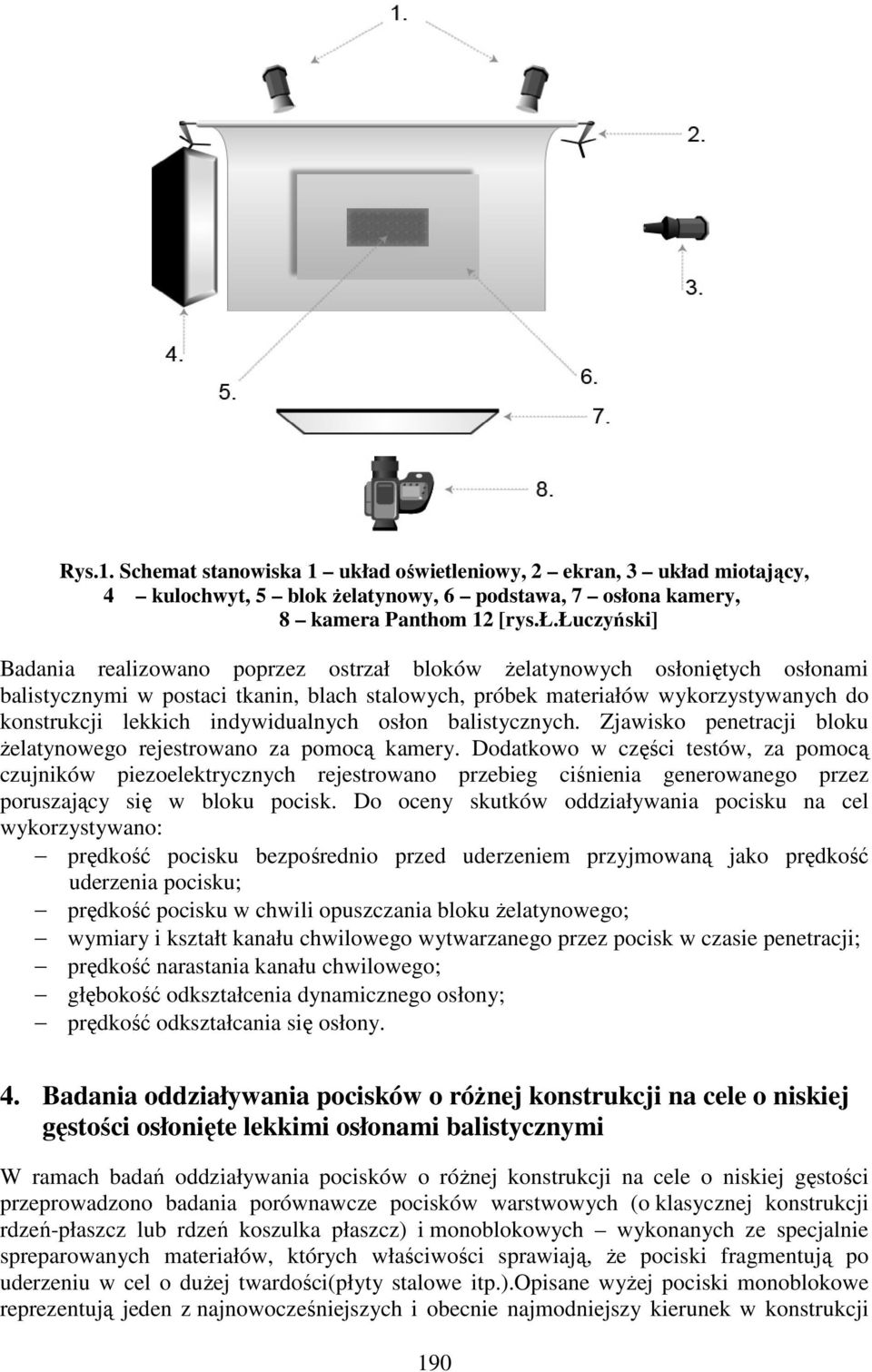 d miotający, 4 kulochwyt, 5 blok żelatynowy, 6 podstawa, 7 osło