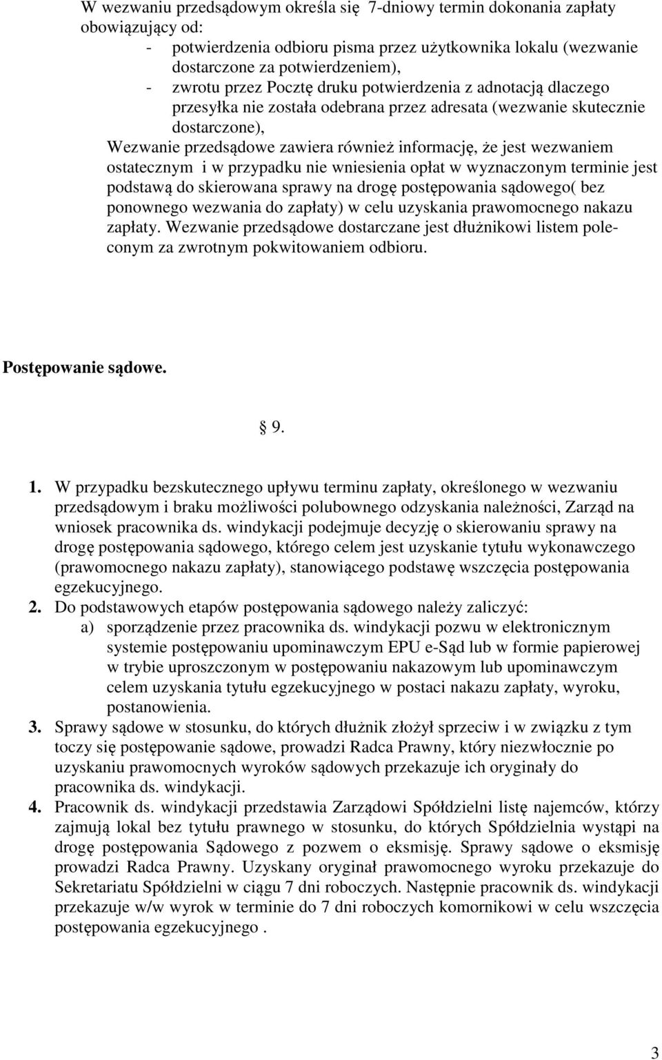 ostatecznym i w przypadku nie wniesienia opłat w wyznaczonym terminie jest podstawą do skierowana sprawy na drogę postępowania sądowego( bez ponownego wezwania do zapłaty) w celu uzyskania