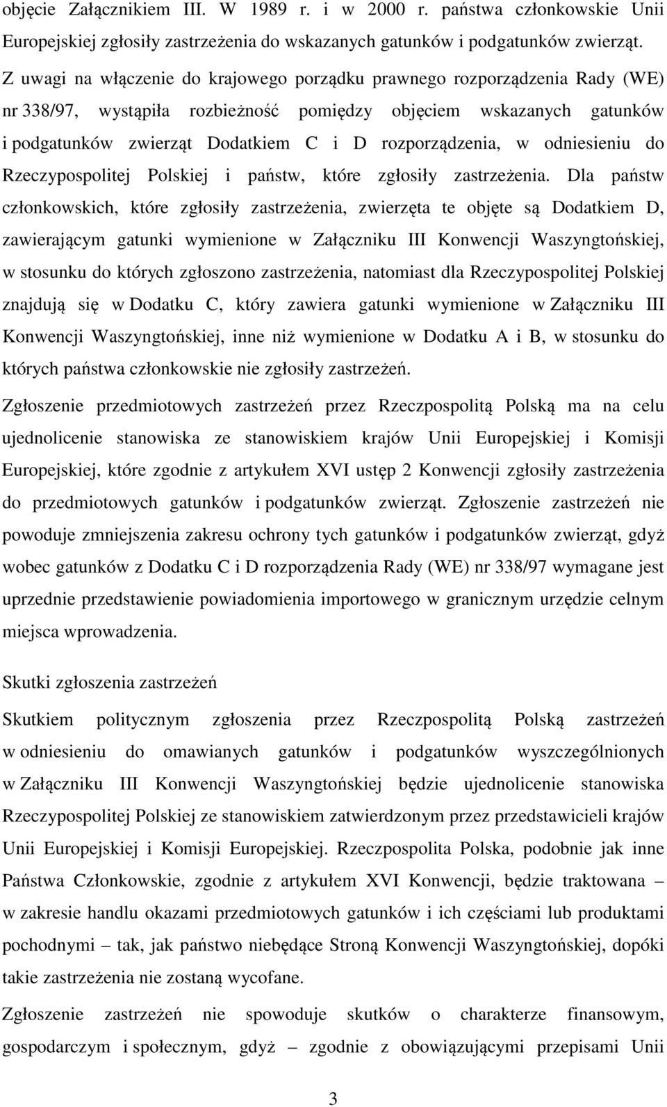 rozporządzenia, w odniesieniu do Rzeczypospolitej Polskiej i państw, które zgłosiły zastrzeżenia.