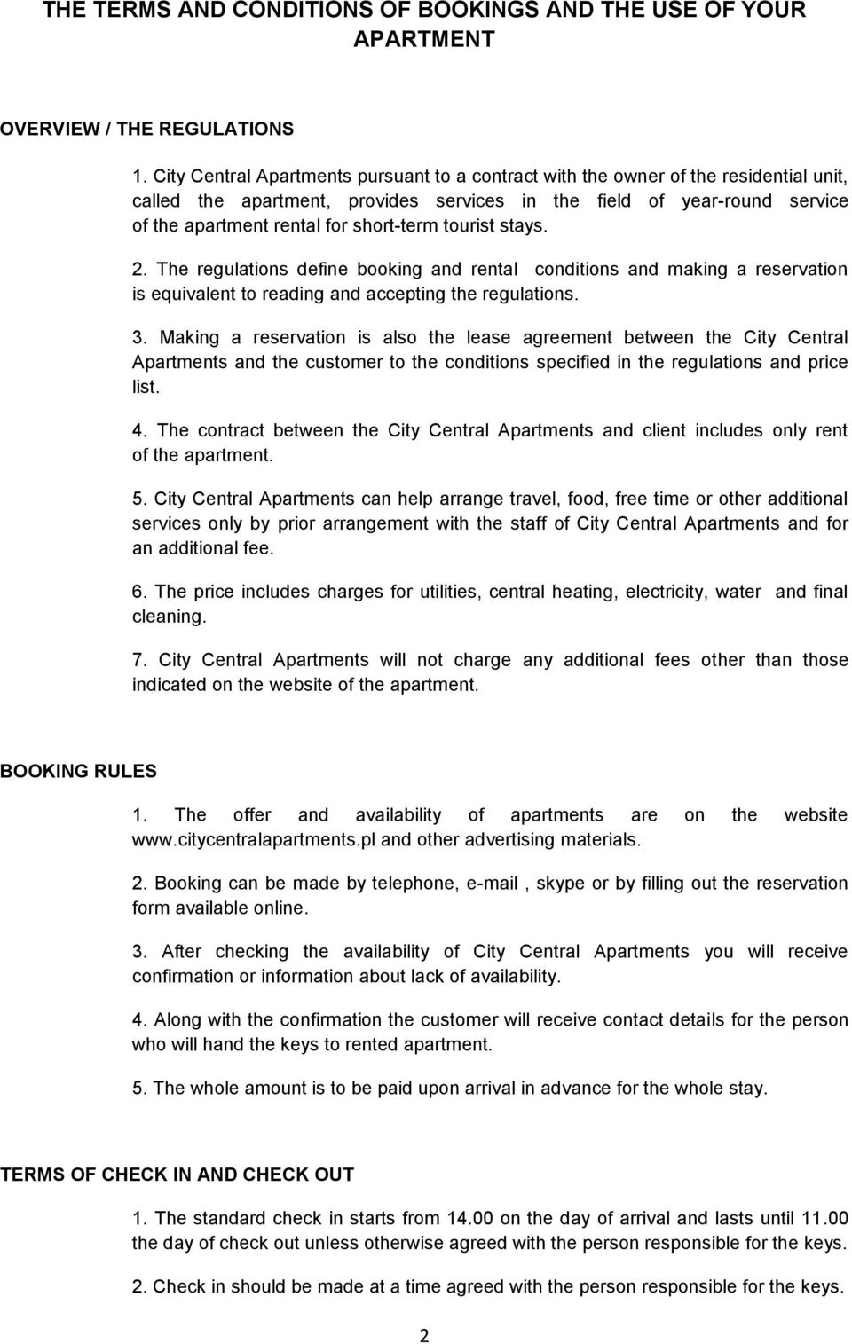 short-term tourist stays. 2. The regulations define booking and rental conditions and making a reservation is equivalent to reading and accepting the regulations. 3.
