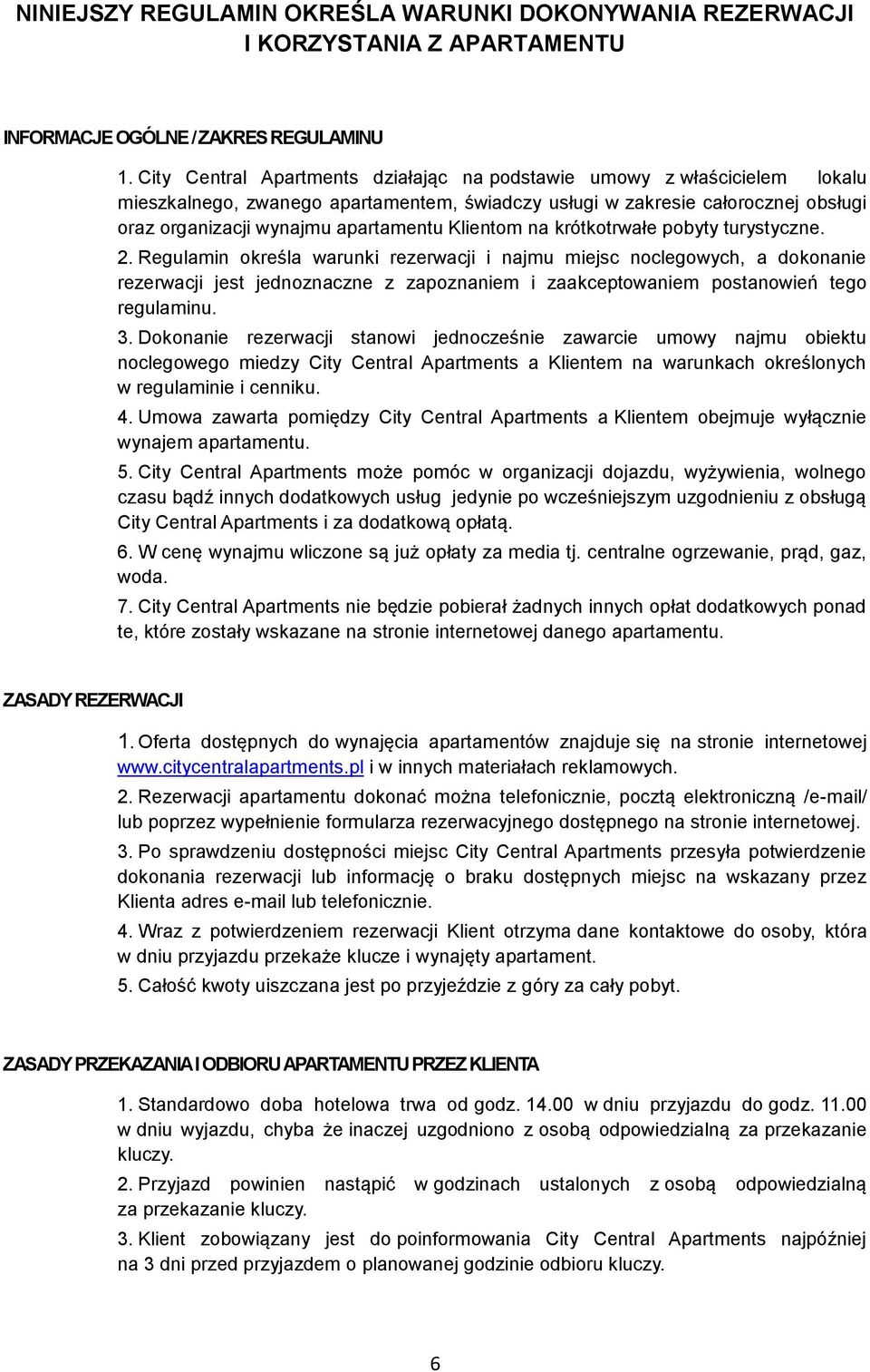 Klientom na krótkotrwałe pobyty turystyczne. 2.