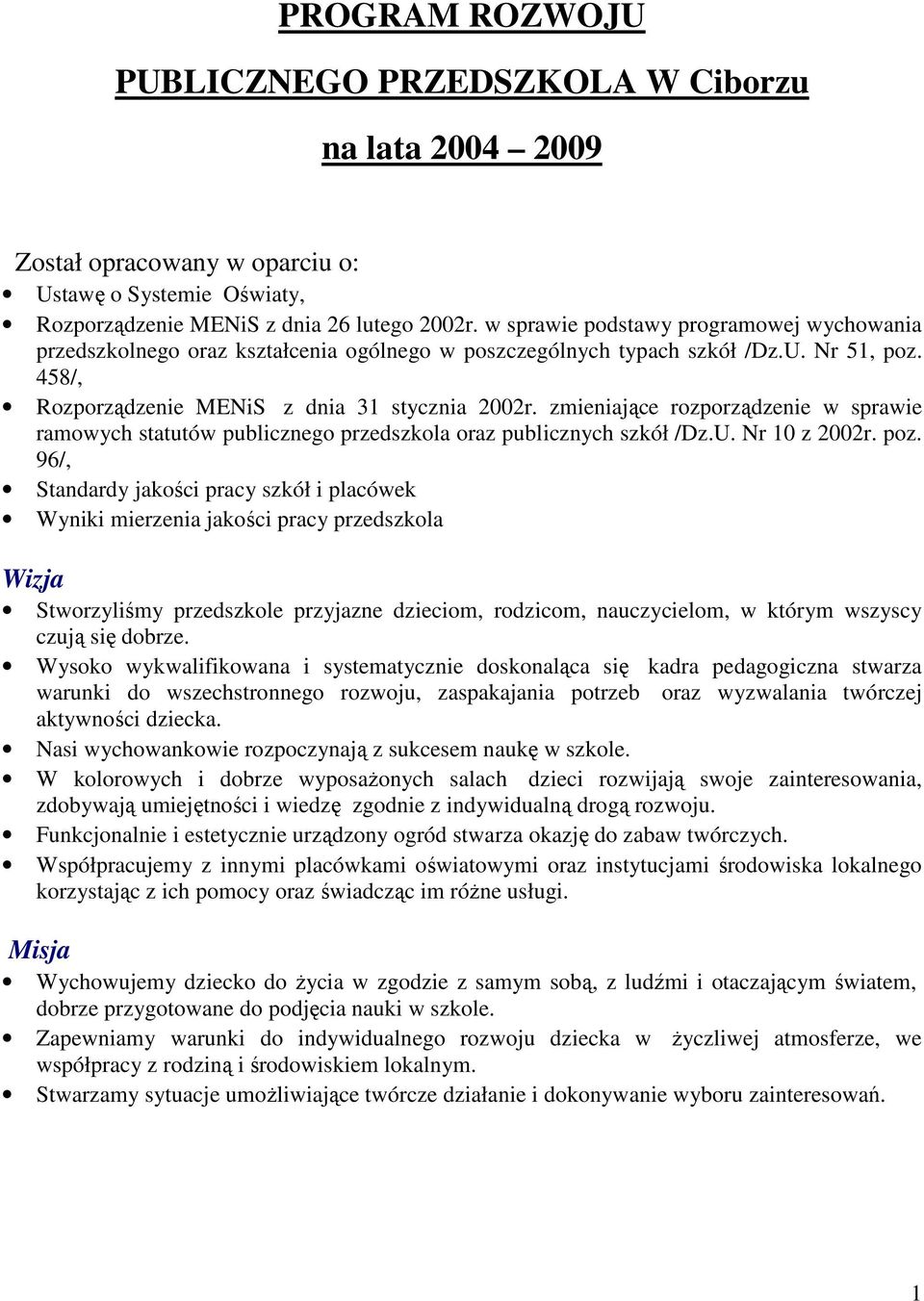 zmieniające rozporządzenie w sprawie ramowych statutów publicznego oraz publicznych szkół /Dz.U. Nr 10 z 2002r. poz.