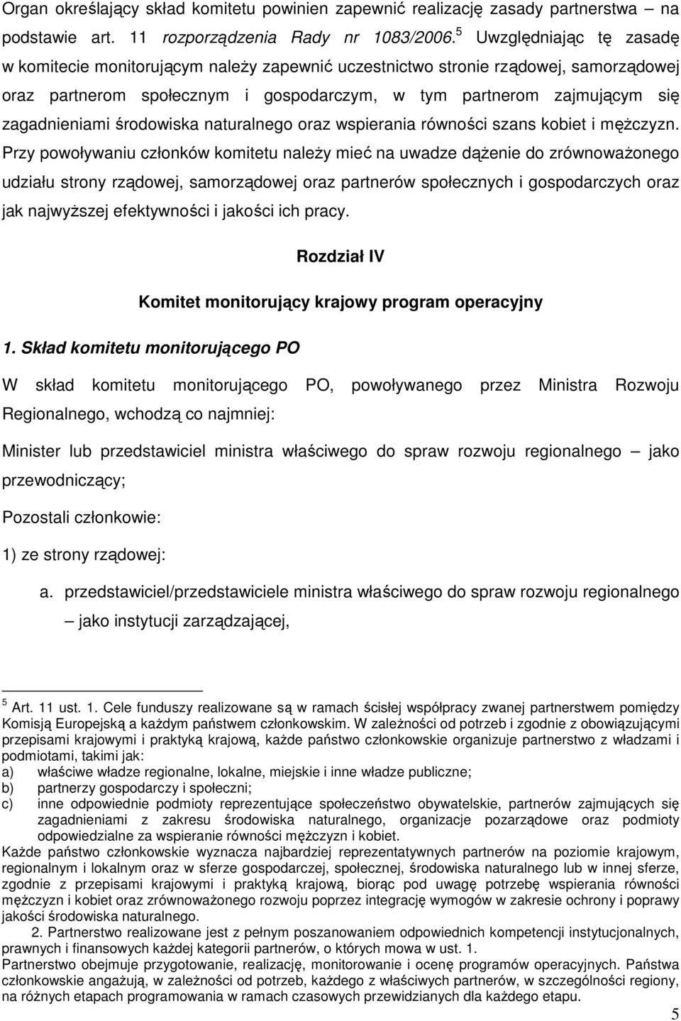 środowiska naturalnego oraz wspierania równości szans kobiet i męŝczyzn.