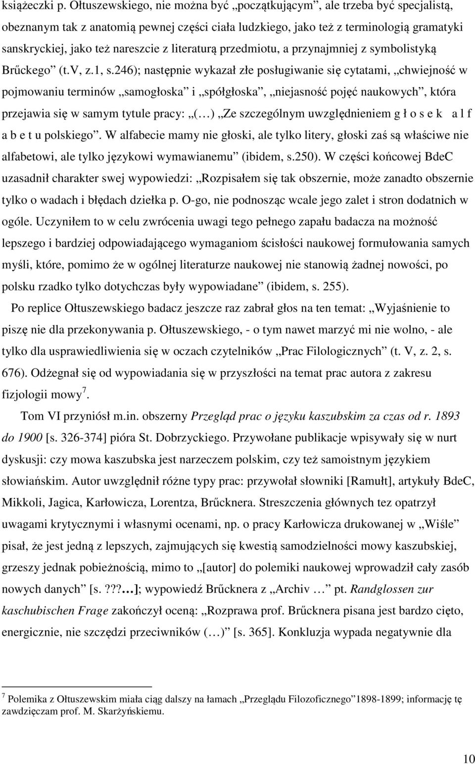 literaturą przedmiotu, a przynajmniej z symbolistyką Brűckego (t.v, z.1, s.