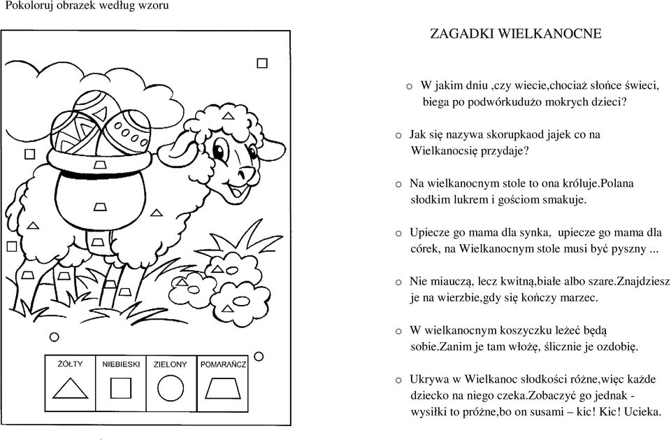 o Upiecze go mama dla synka, upiecze go mama dla córek, na Wielkanocnym stole musi być pyszny... o Nie miauczą, lecz kwitną,białe albo szare.