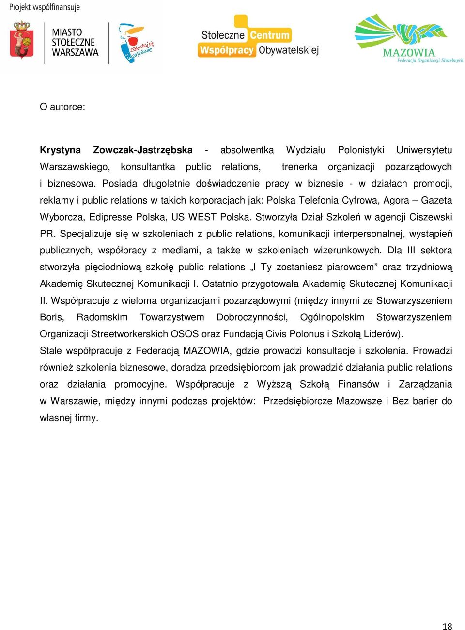 WEST Polska. Stworzyła Dział Szkoleń w agencji Ciszewski PR.