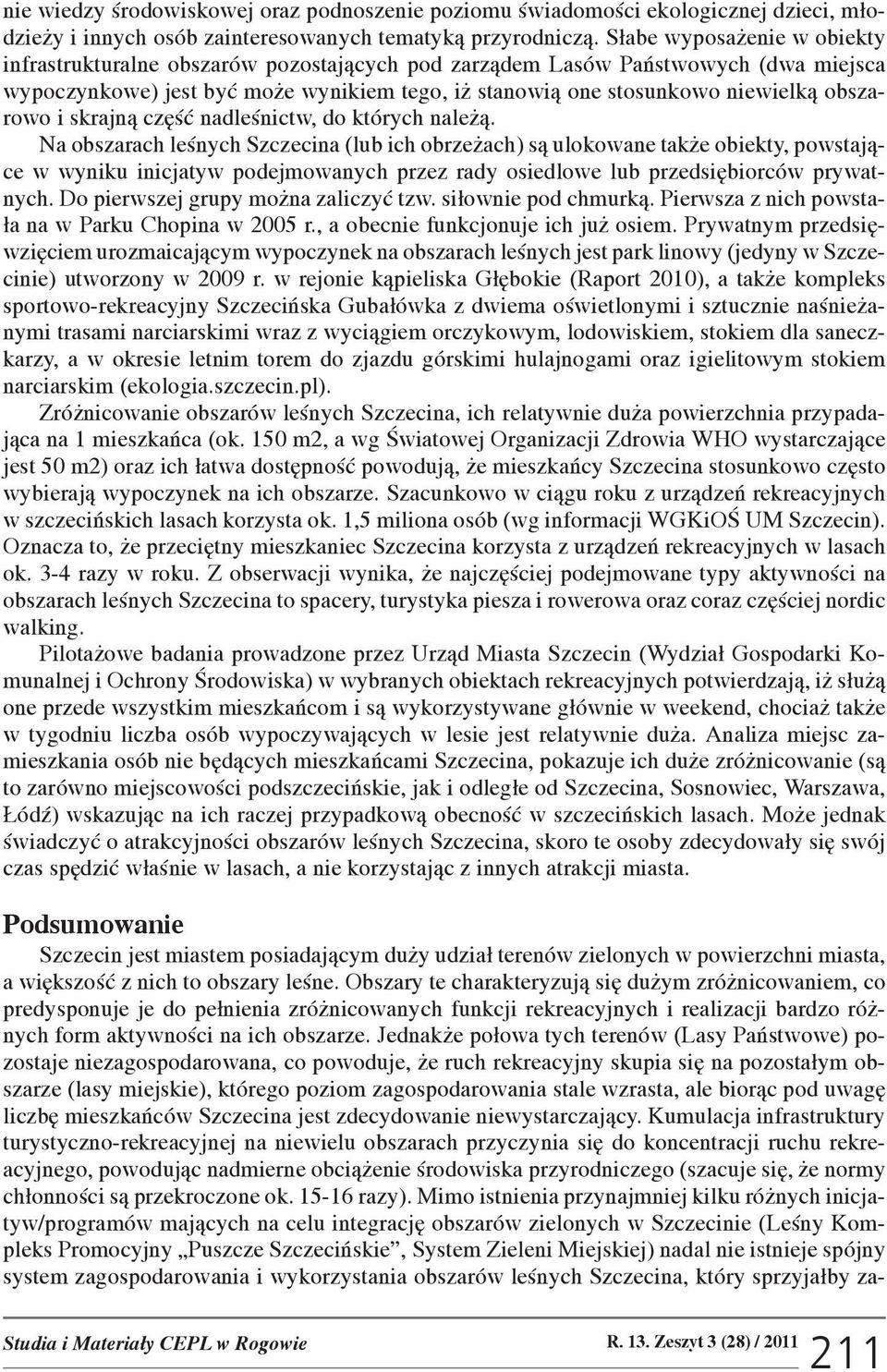 obszarowo i skrajn¹ czêœæ nadleœnictw, do których nale ¹.