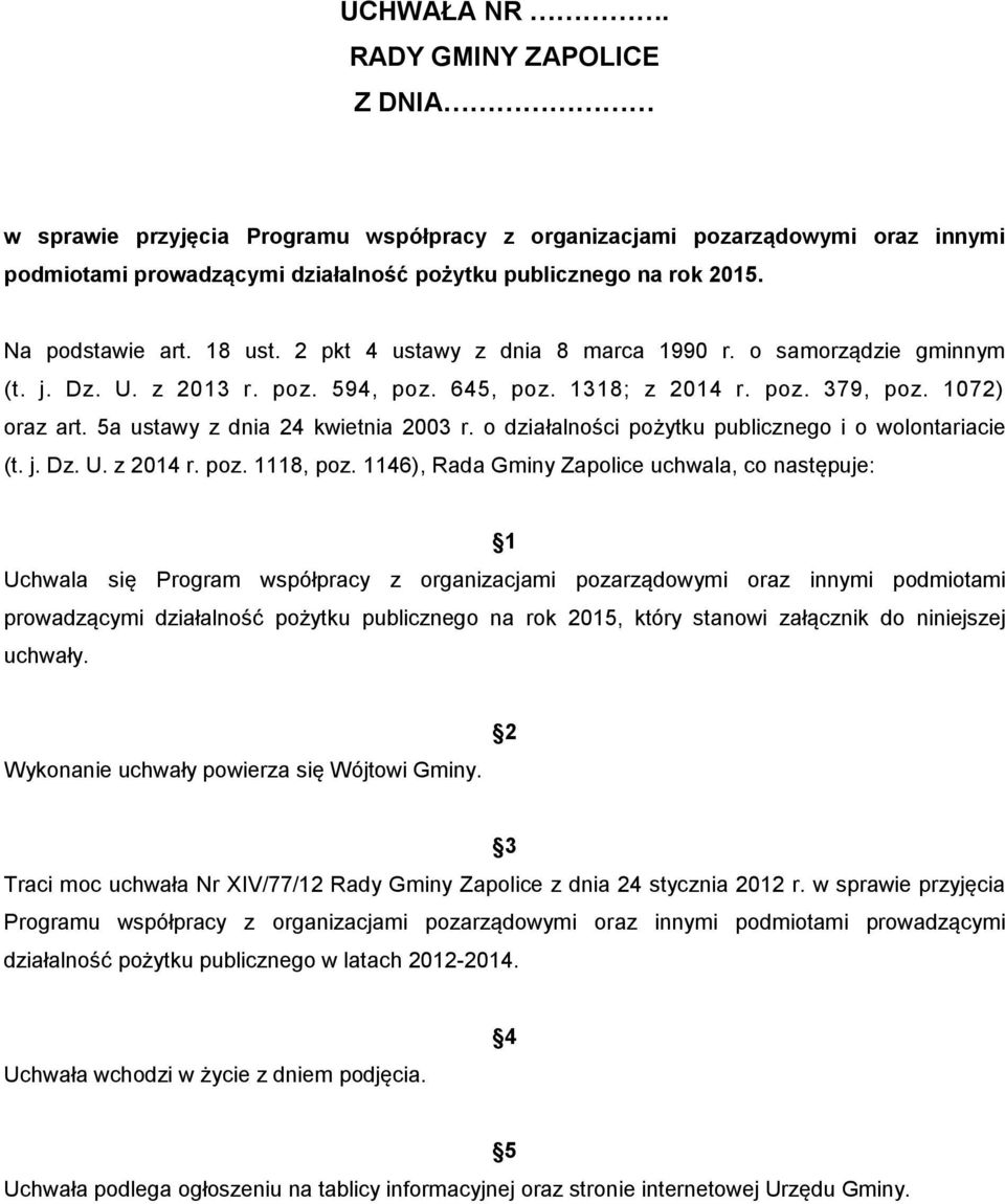 5a ustawy z dnia 24 kwietnia 2003 r. o działalności pożytku publicznego i o wolontariacie (t. j. Dz. U. z 2014 r. poz. 1118, poz.