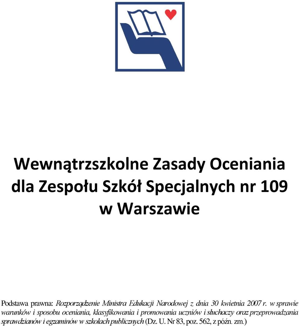 w sprawie warunków i sposobu oceniania, klasyfikowania i promowania uczniów i słuchaczy