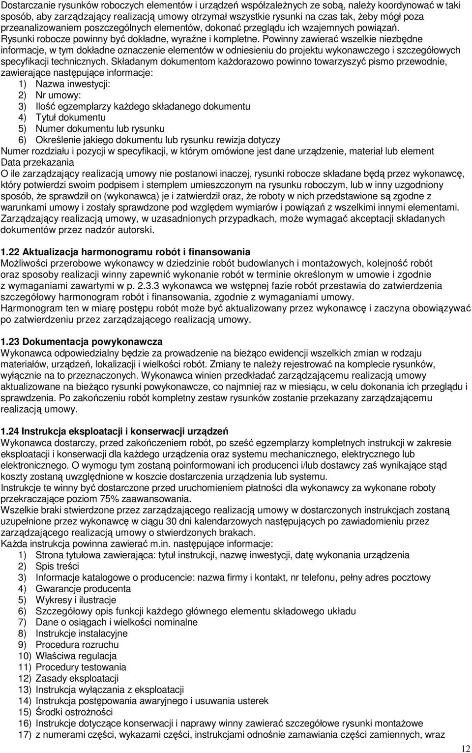 Powinny zawierać wszelkie niezbędne informacje, w tym dokładne oznaczenie elementów w odniesieniu do projektu wykonawczego i szczegółowych specyfikacji technicznych.