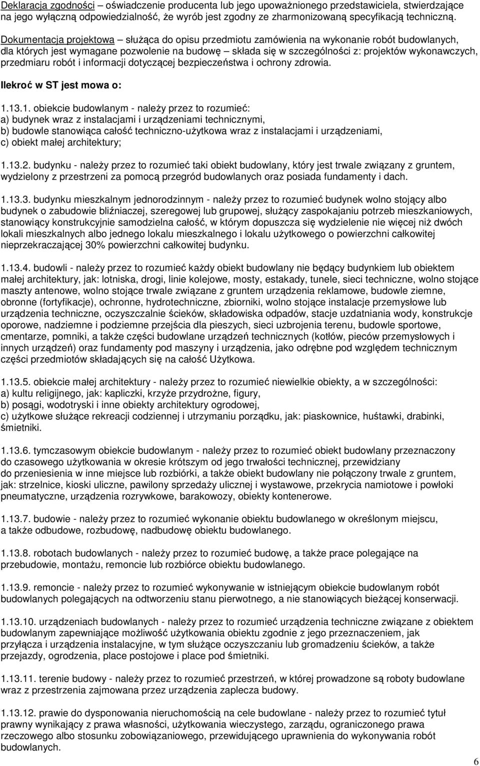 przedmiaru robót i informacji dotyczącej bezpieczeństwa i ochrony zdrowia. Ilekroć w ST jest mowa o: 1.