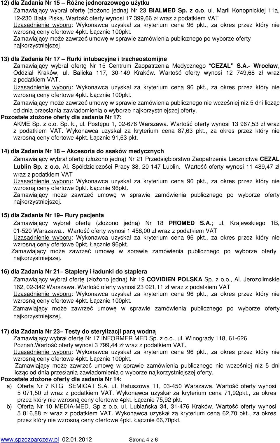 "CEZAL" S.A.- Wrocław, Oddział Kraków, ul. Balicka 117, 30-149 Kraków. Wartość oferty wynosi 12 749,68 zł wraz z podatkiem VAT.