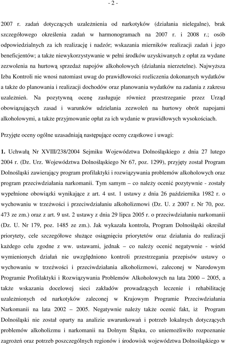 hurtową sprzedaŝ napojów alkoholowych (działania nierzetelne).