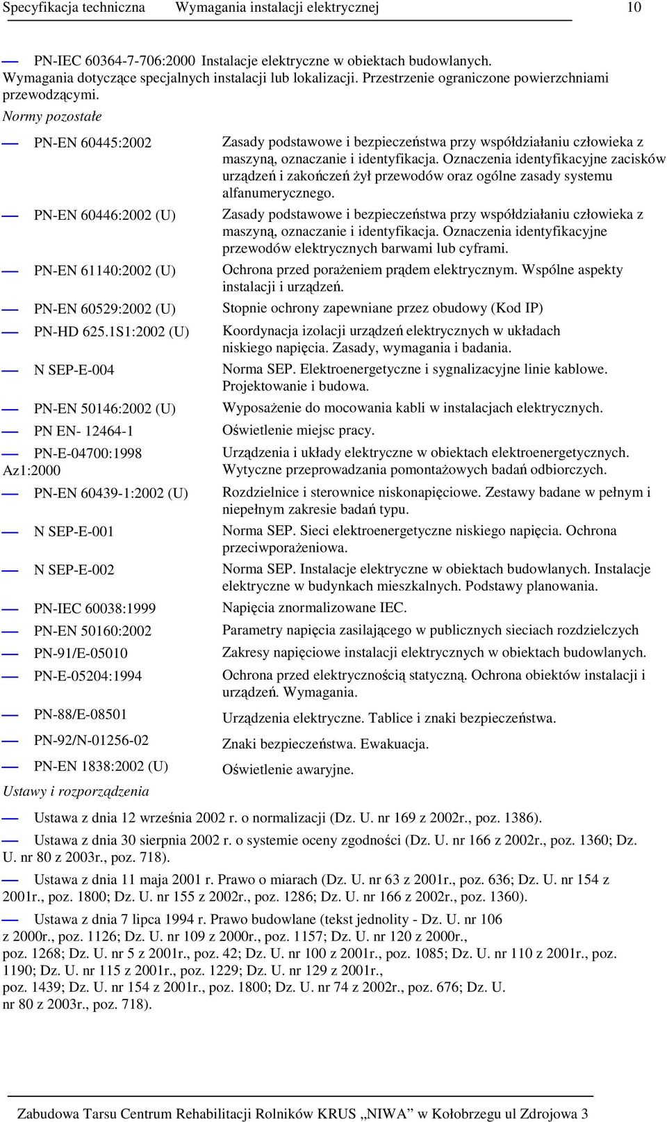 Oznaczenia identyfikacyjne zacisków urządzeń i zakończeń Ŝył przewodów oraz ogólne zasady systemu alfanumerycznego.