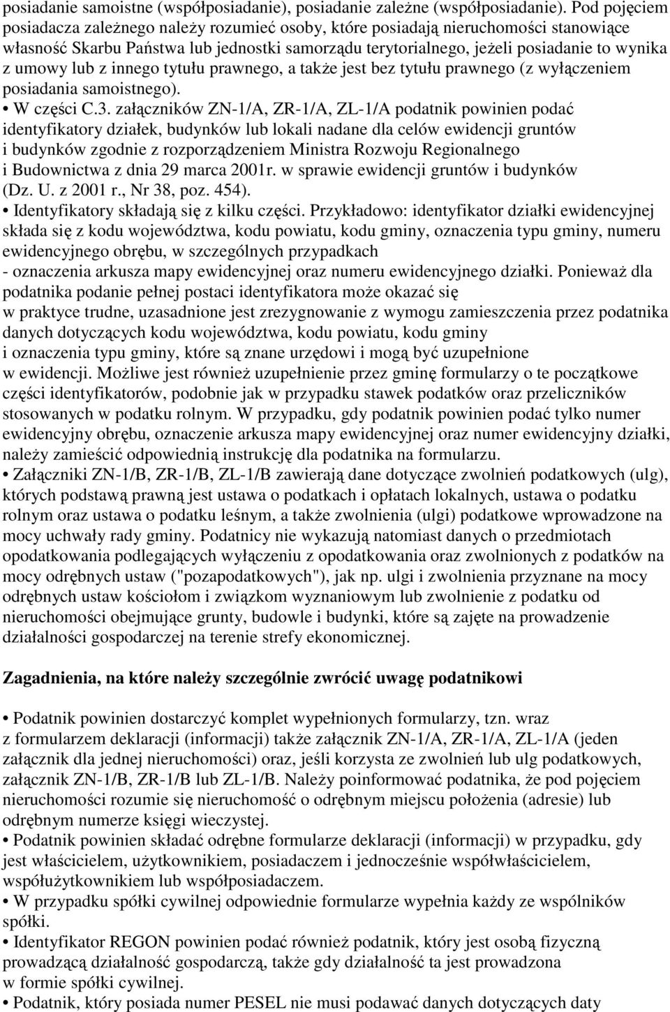 lub z innego tytułu prawnego, a takŝe jest bez tytułu prawnego (z wyłączeniem posiadania samoistnego). W części C.3.