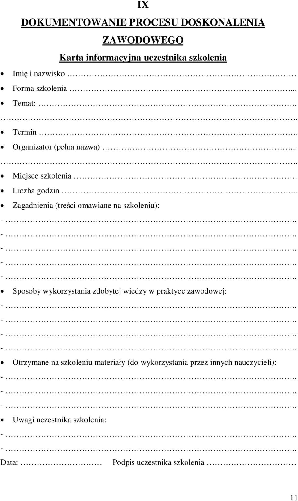 .. Zagadnienia (tre ci omawiane na szkoleniu): Sposoby wykorzystania zdobytej wiedzy w praktyce zawodowej: