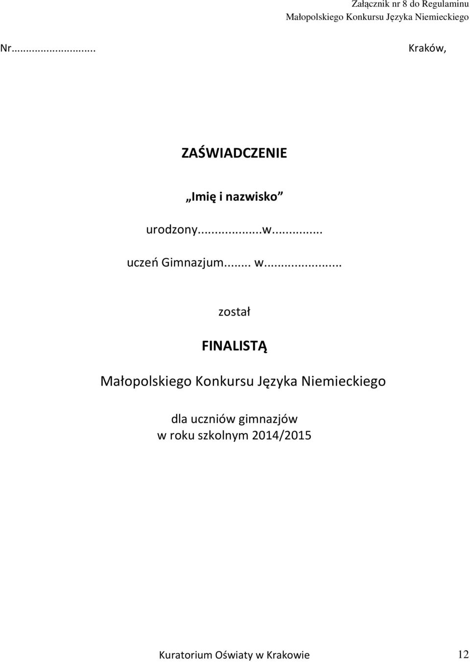 .. w... został FINALISTĄ Małopolskiego Konkursu Języka Niemieckiego dla