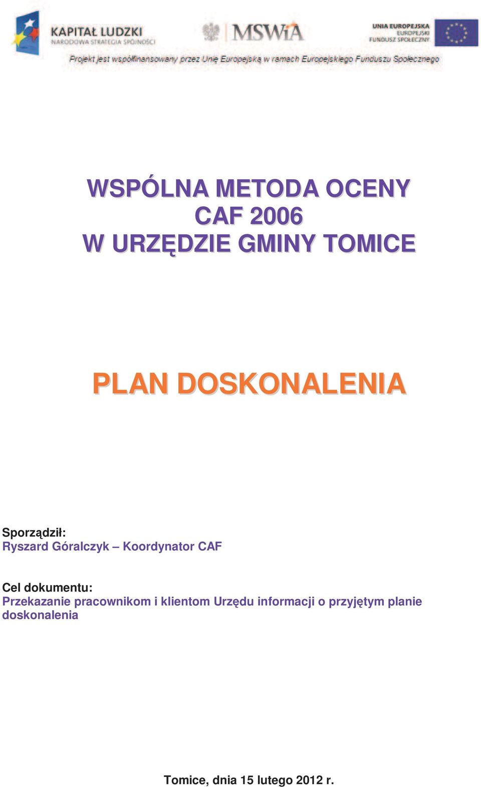 Cel dokumentu: Przekazanie pracownikom i klientom Urzędu