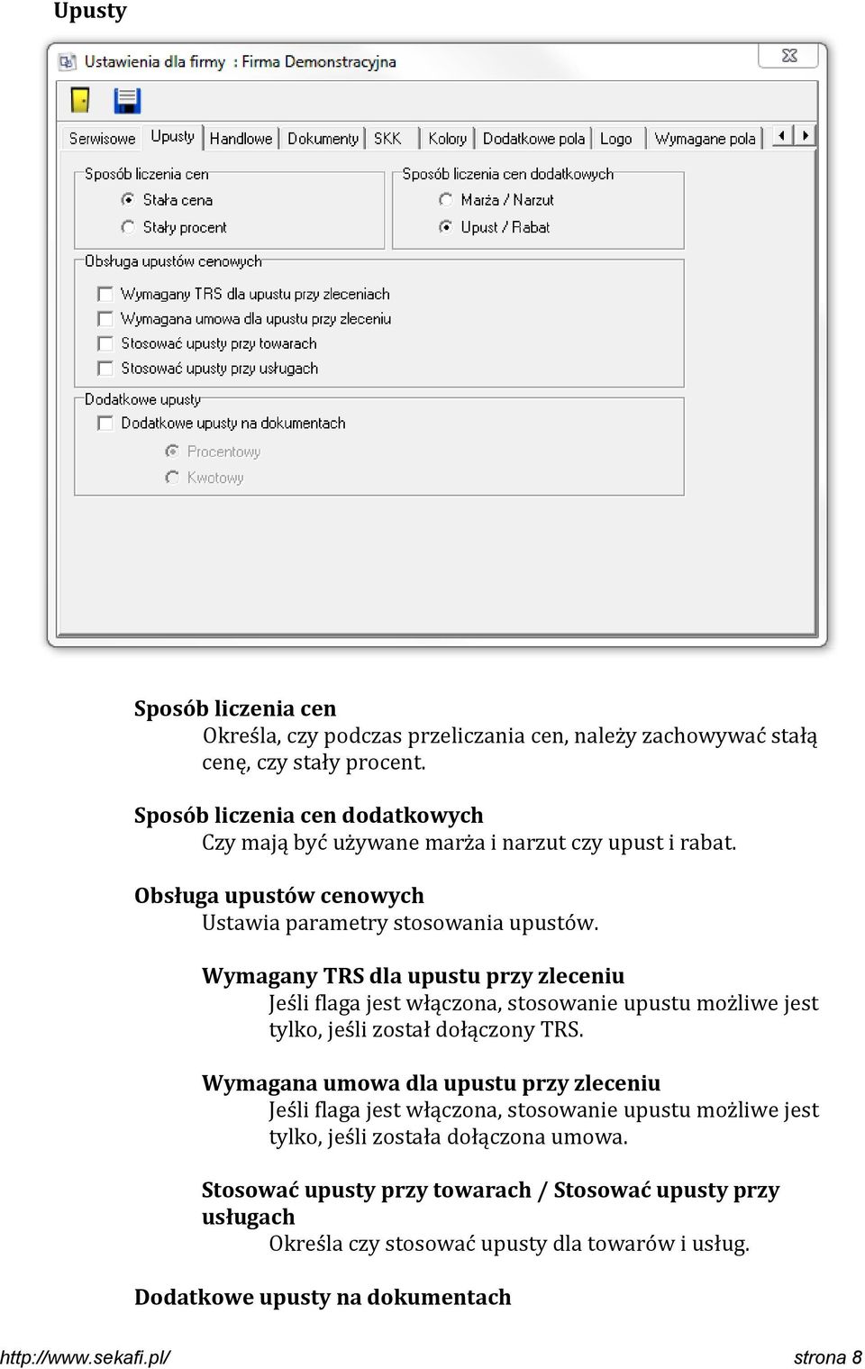 Wymagany TRS dla upustu przy zleceniu Jeśli flaga jest włączona, stosowanie upustu możliwe jest tylko, jeśli został dołączony TRS.