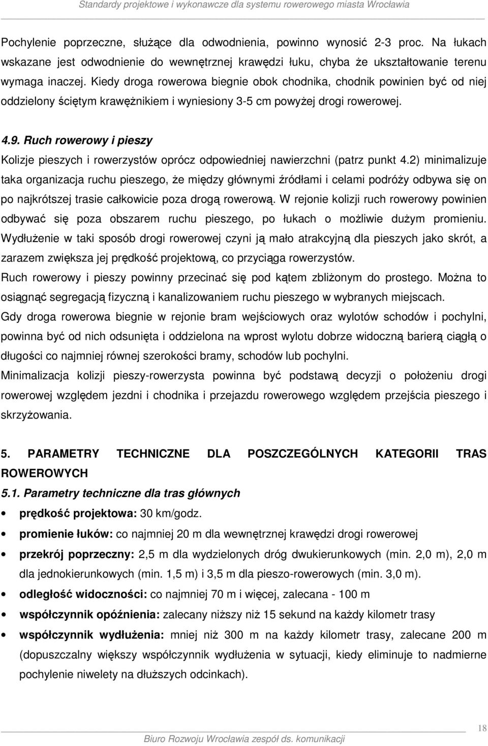 Ruch rowerowy i pieszy Kolizje pieszych i rowerzystów oprócz odpowiedniej nawierzchni (patrz punkt 4.