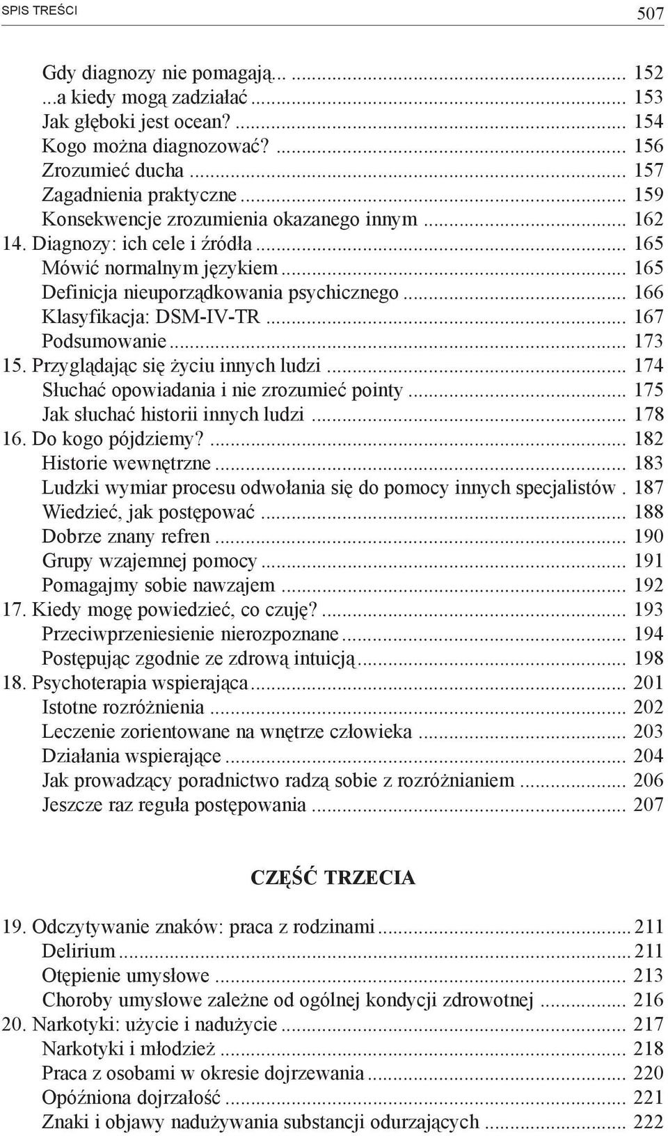 .. 167 Podsumowanie... 173 15. Przyglądając się życiu innych ludzi... 174 Słuchać opowiadania i nie zrozumieć pointy... 175 Jak słuchać historii innych ludzi... 178 16. Do kogo pójdziemy?