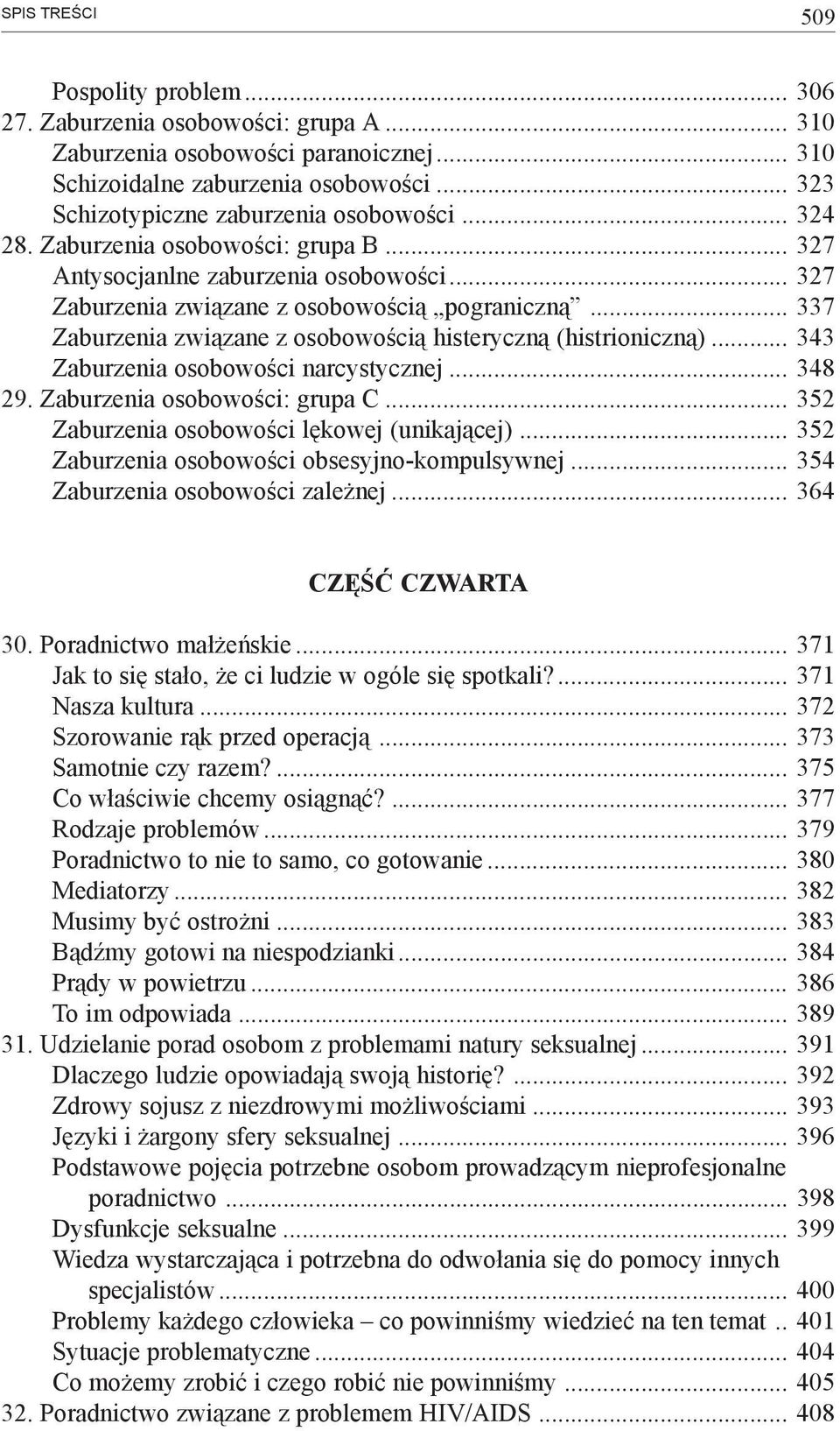 .. 337 Zaburzenia związane z osobowością histeryczną (histrioniczną)... 343 Zaburzenia osobowości narcystycznej... 348 29. Zaburzenia osobowości: grupa C.