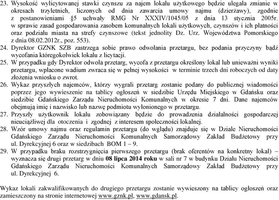 w sprawie zasad gospodarowania zasobem komunalnych lokali użytkowych, czynszów i ich płatności oraz podziału miasta na strefy czynszowe (tekst jednolity Dz. Urz. Województwa Pomorskiego z dnia 08.02.
