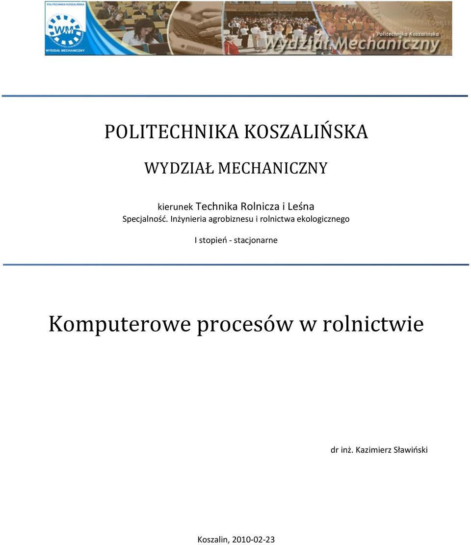 Inżynieria agrobiznesu i rolnictwa ekologicznego I stopieo -
