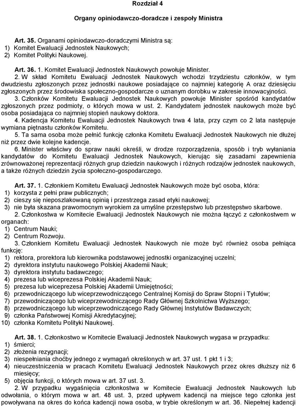 przez środowiska społeczno-gospodarcze o uznanym dorobku w zakresie innowacyjności. 3.