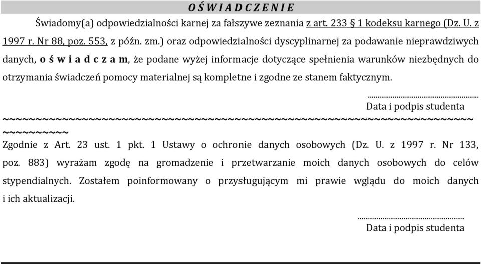 materialnej są kompletne i zgodne ze stanem faktycznym.... ~~~~~~~~~~~~~~~~~~~~~~~~~~~~~~~~~~~~~~~~~~~~~~~~~~~~~~~~~~~~~~~~~~~~~~~ ~~~~~~~~~~ Zgodnie z Art. 23 ust. 1 pkt.