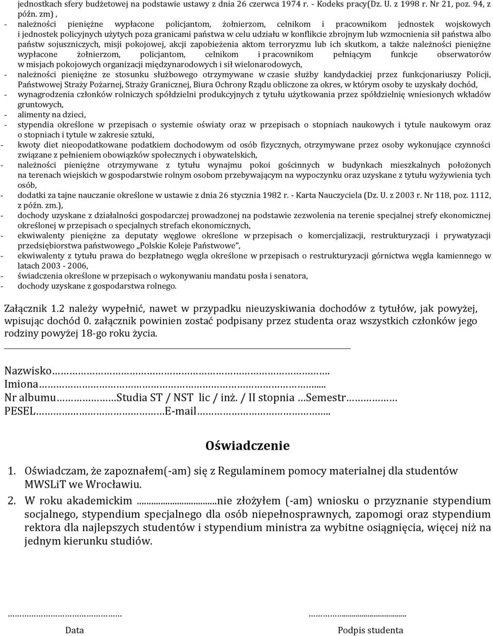 lub wzmocnienia sił państwa albo państw sojuszniczych, misji pokojowej, akcji zapobieżenia aktom terroryzmu lub ich skutkom, a także należności pieniężne wypłacone żołnierzom, policjantom, celnikom i