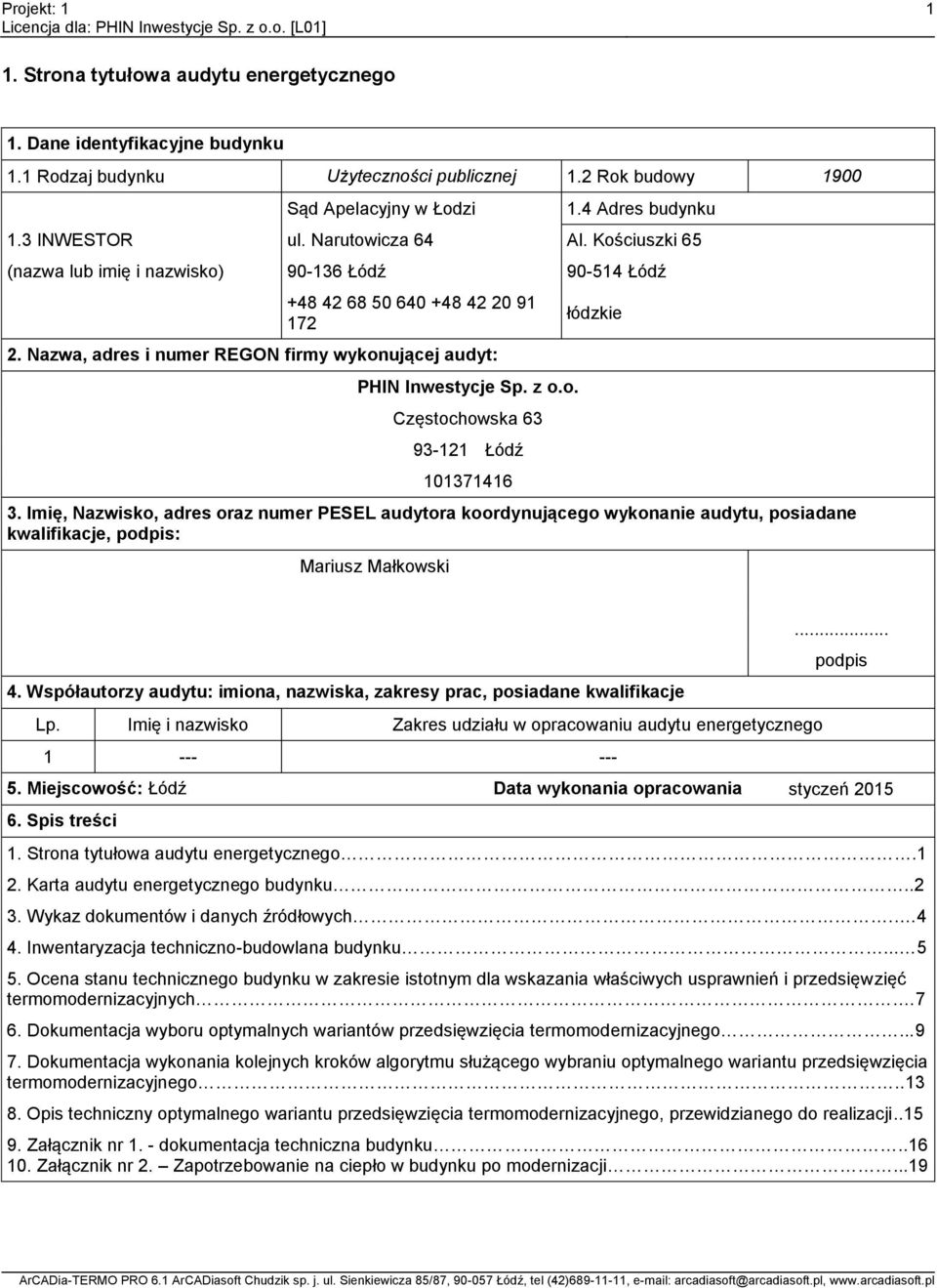 Imię, Nazwisko, adres oraz numer PESEL audytora koordynującego wykonanie audytu, posiadane kwalifikacje, podpis: Mariusz Małkowski 4.