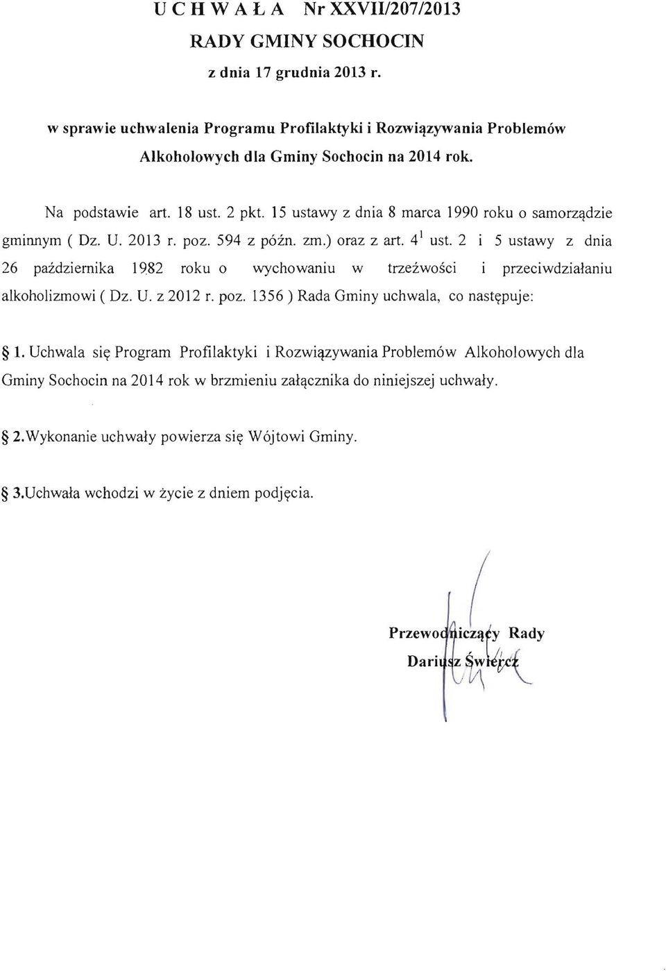 2 5 ustawy z dnia 26 paidziemika 1982 roku 0 wychowaniu w trzeiwosci przeciwdzialaniu alkoholizmowi (Dz. U. z 2012 r. poz. 1356) Rada Gminy uchwala, co nastt(puje: 1.