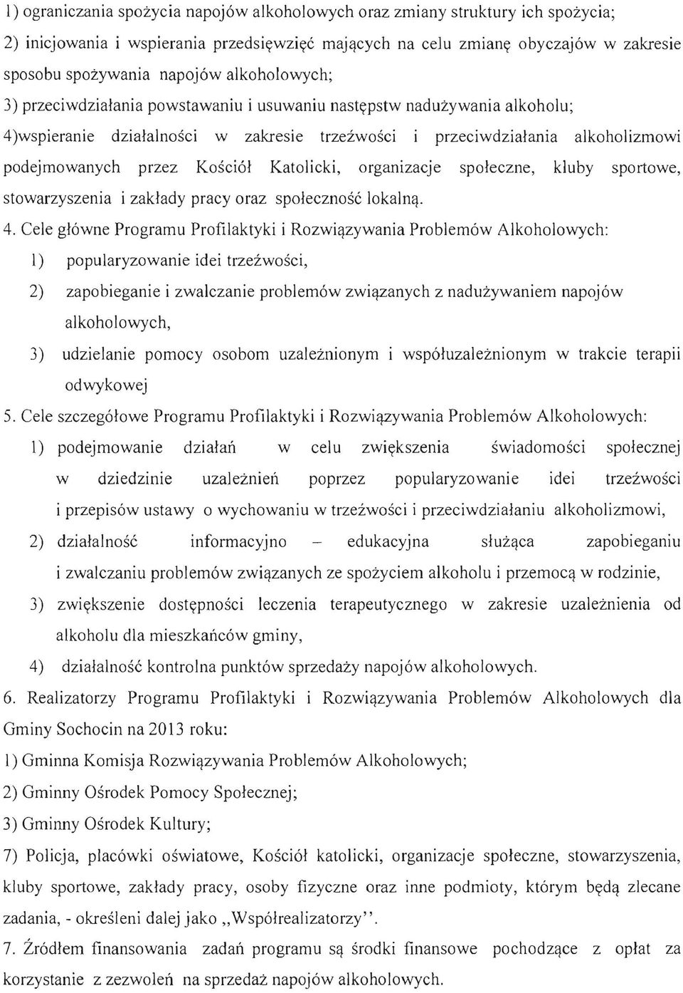 trzezwosci i przeciwdzialania alkoholizmowi podejmowanych przez Kosci61 Katolicki, organlzacje spoleczne, kluby sportowe, stowarzyszenia i zaklady pracy oraz spolecznosc lokaln'!. 4.