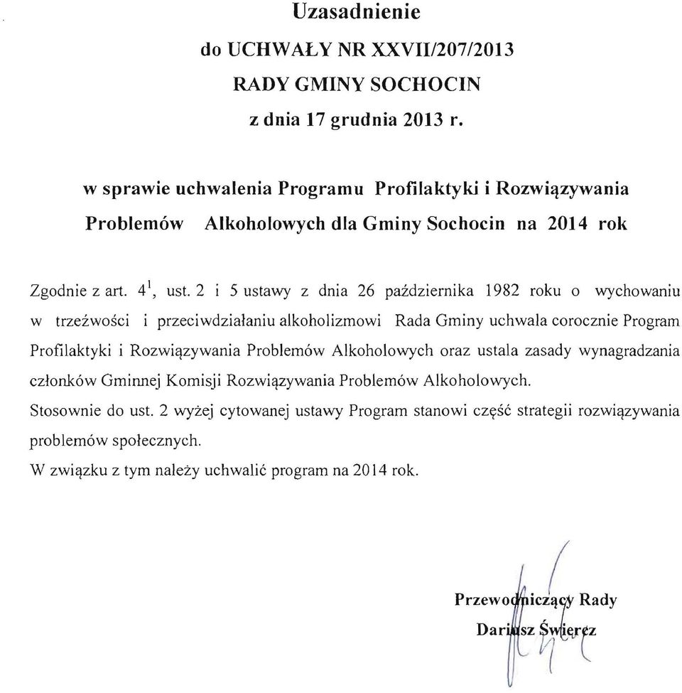 2 i 5 ustawy z dnia 26 paidziernika 1982 roku 0 wychowaniu w trzezwosci i przeciwdzialaniu alkoholizmowi Rada Gminy uchwala corocznie Program Profilaktyki i