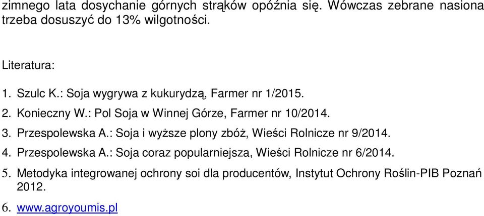 Przespolewska A.: Soja i wyższe plony zbóż, Wieści Rolnicze nr 9/2014. 4. Przespolewska A.