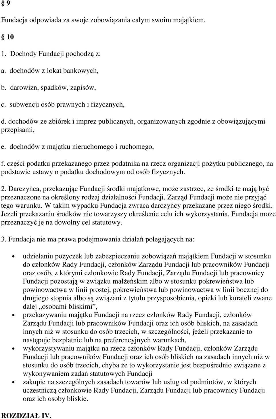 części podatku przekazanego przez podatnika na rzecz organizacji pożytku publicznego, na podstawie ustawy o podatku dochodowym od osób fizycznych. 2.