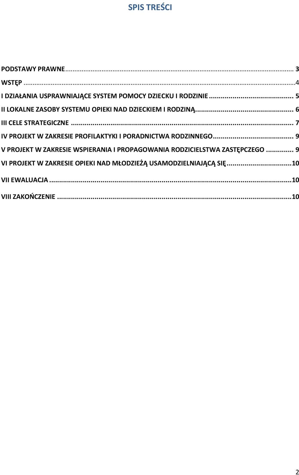 .. 7 IV PROJEKT W ZAKRESIE PROFILAKTYKI I PORADNICTWA RODZINNEGO.