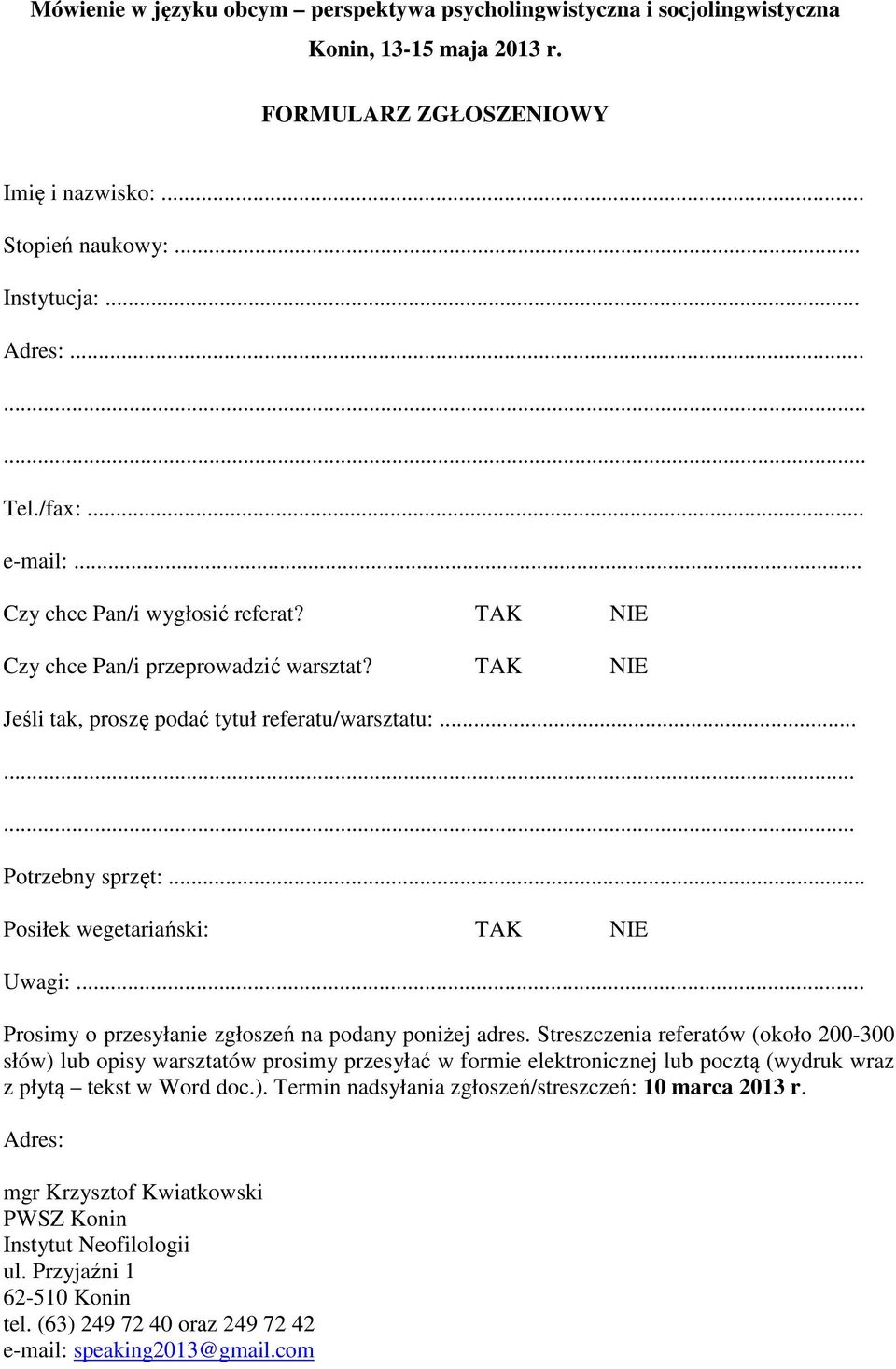.. Posiłek wegetariański: TAK NIE Uwagi:... Prosimy o przesyłanie zgłoszeń na podany poniżej adres.