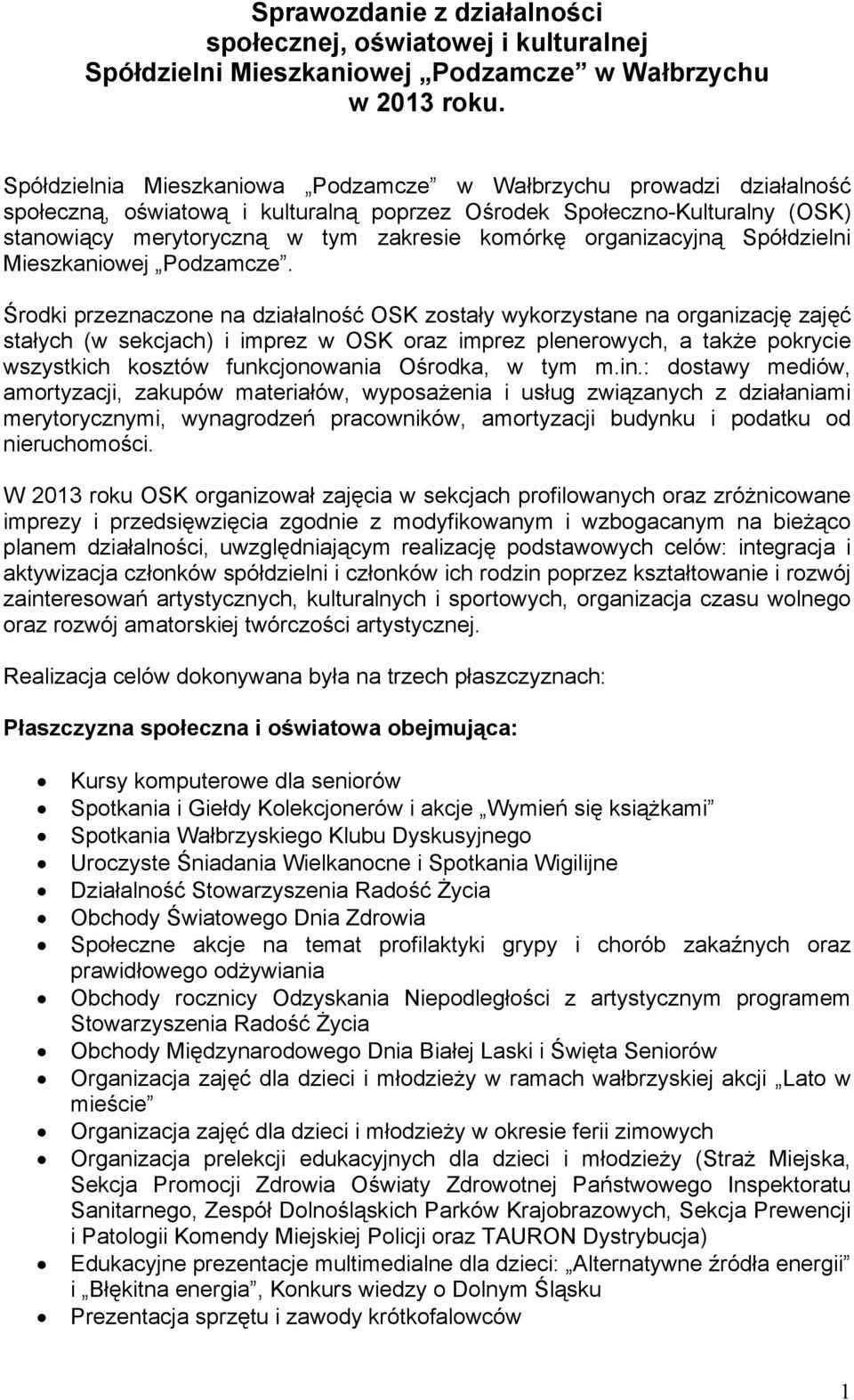 organizacyjną Spółdzielni Mieszkaniowej Podzamcze.