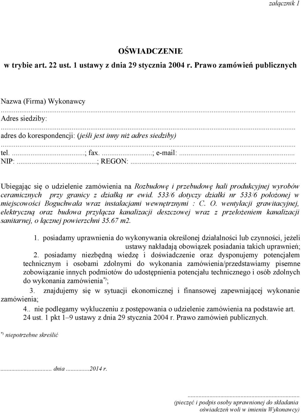 .. Ubiegając się o udzielenie zamówienia na Rozbudowę i przebudowę hali produkcyjnej wyrobów ceramicznych przy granicy z działką nr ewid.