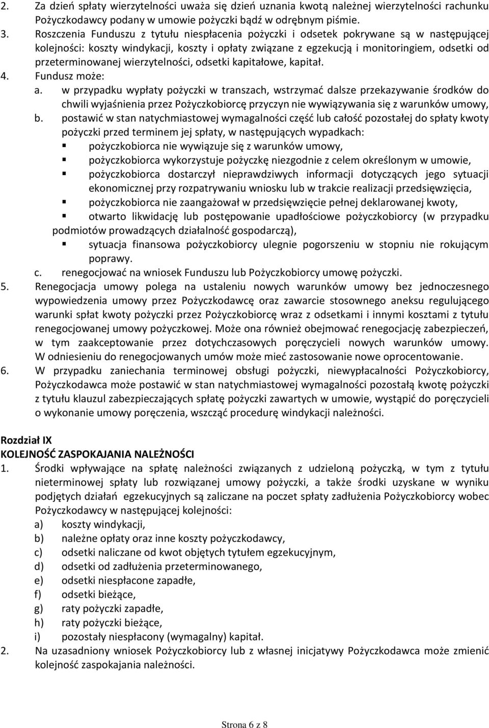 przeterminowanej wierzytelności, odsetki kapitałowe, kapitał. 4. Fundusz może: a.