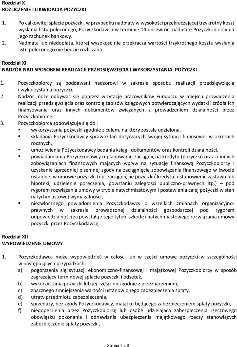 rachunek bankowy. 2. Nadpłata lub niedopłata, której wysokość nie przekracza wartości trzykrotnego kosztu wysłania listu poleconego nie będzie rozliczana.