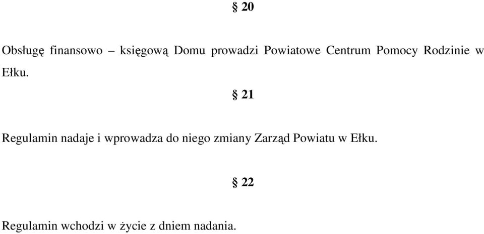 21 Regulamin nadaje i wprowadza do niego zmiany