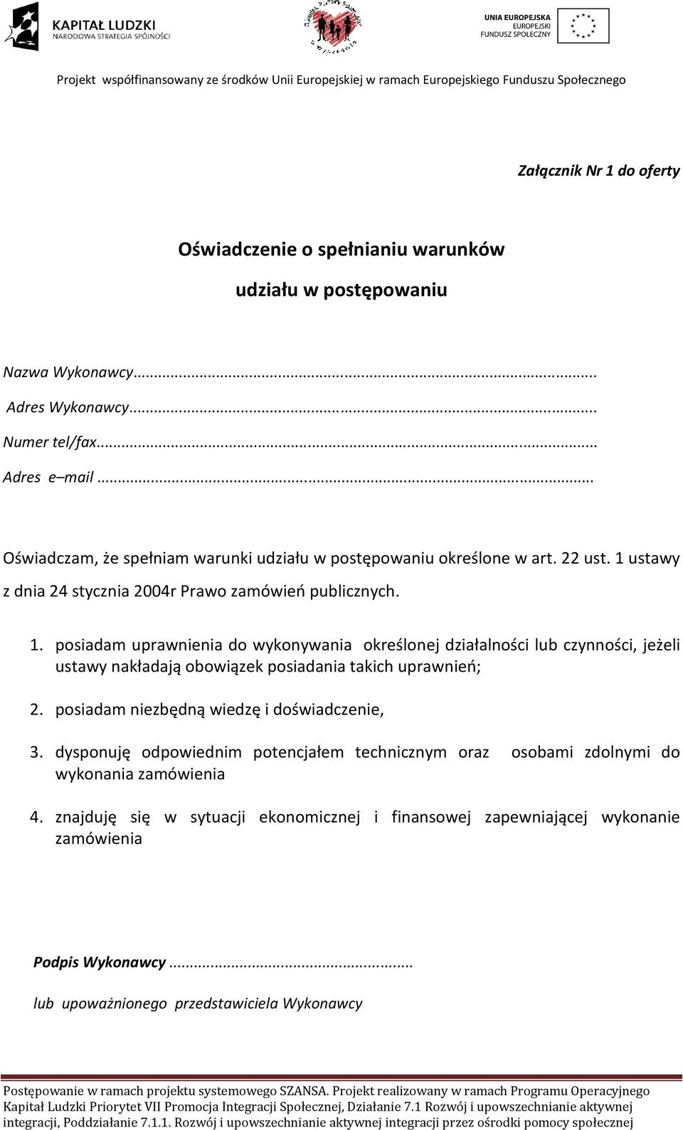 ustawy z dnia 24 stycznia 2004r Prawo zamówień publicznych. 1.