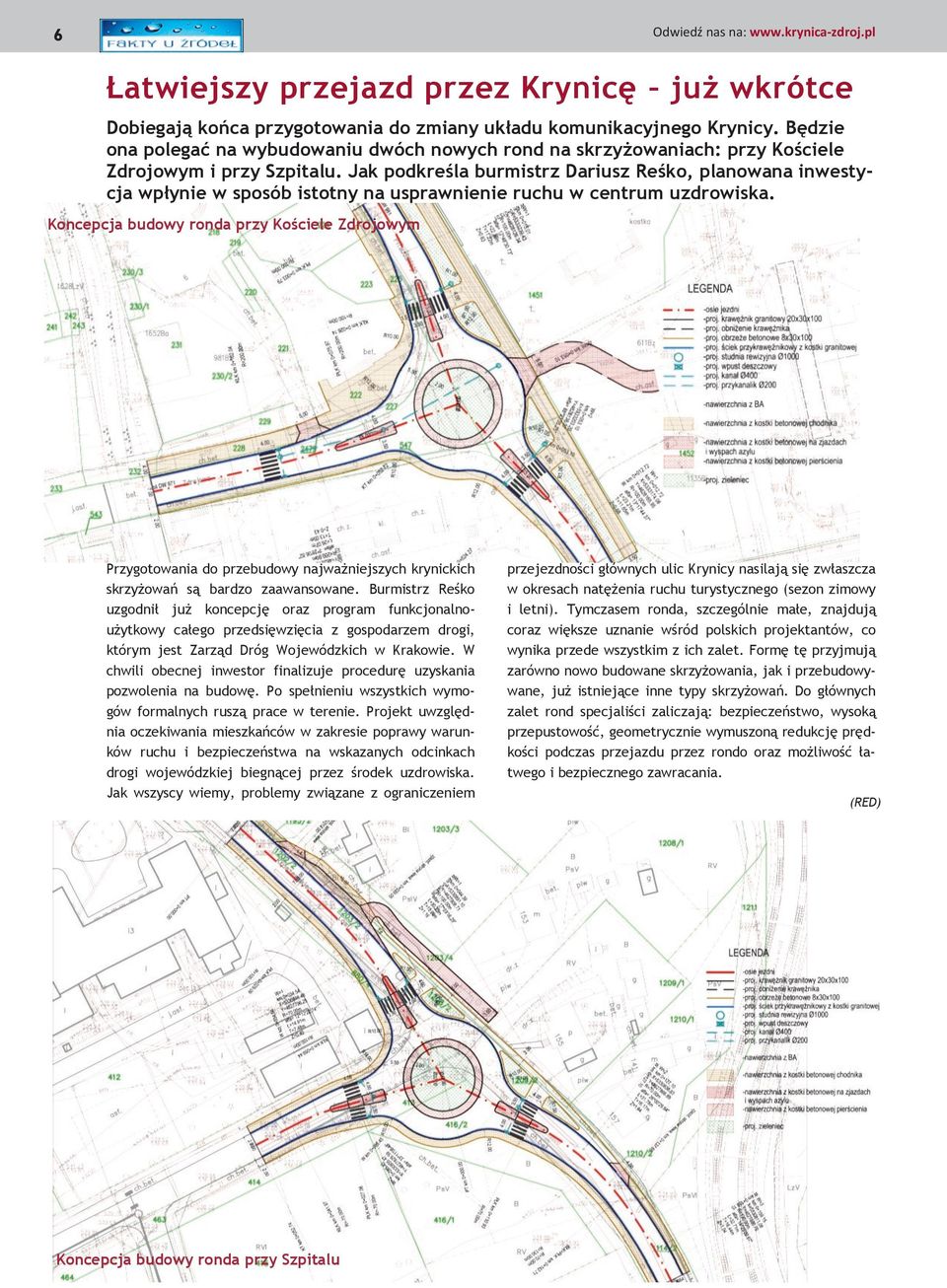 Jak podkreśla burmistrz Dariusz Reśko, planowana inwestycja wpłynie w sposób istotny na usprawnienie ruchu w centrum uzdrowiska.