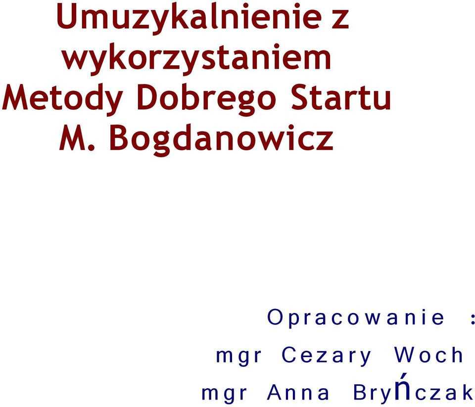 Bogdanowicz Opr a c o w a n i e :