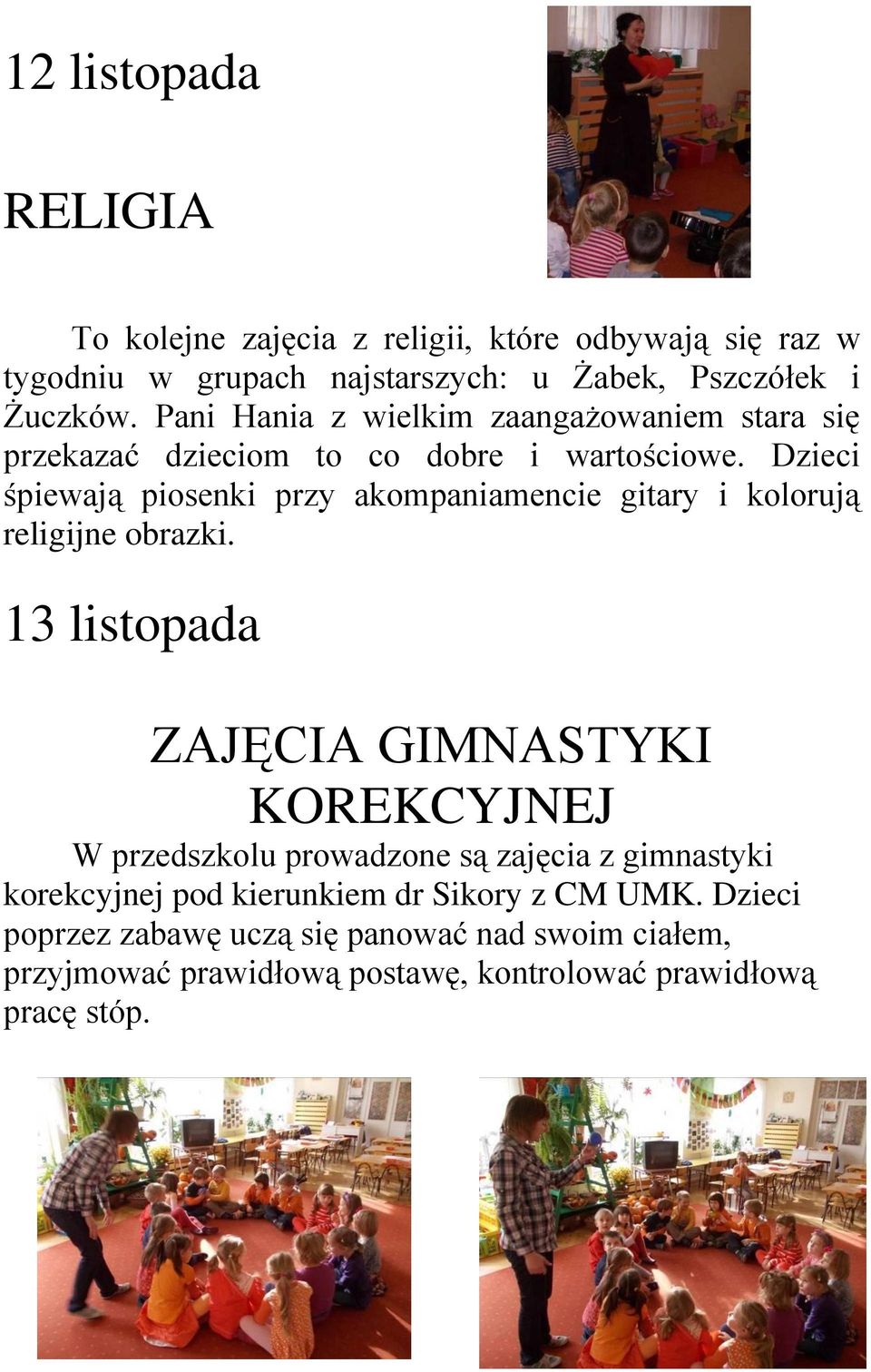 Dzieci śpiewają piosenki przy akompaniamencie gitary i kolorują religijne obrazki.