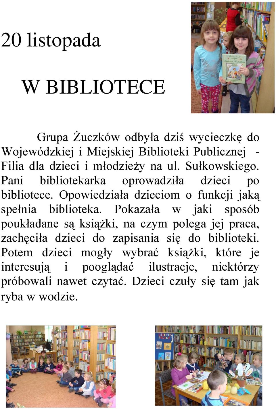 Opowiedziała dzieciom o funkcji jaką spełnia biblioteka.