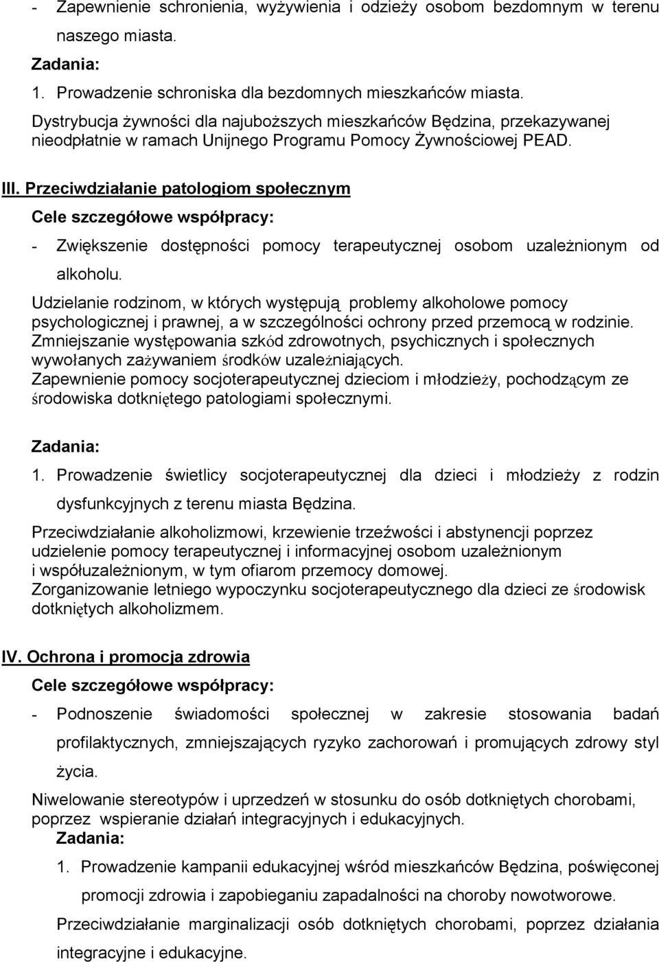 Przeciwdziałanie patologiom społecznym - Zwiększenie dostępności pomocy terapeutycznej osobom uzależnionym od alkoholu.